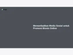 Memanfaatkan Media Sosial untuk Promosi Bisnis Online