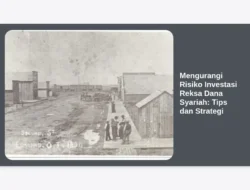 Mengurangi Risiko Investasi Reksa Dana Syariah: Tips dan Strategi