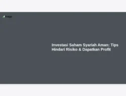 Investasi Saham Syariah Aman: Tips Hindari Risiko & Dapatkan Profit