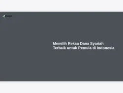 Memilih Reksa Dana Syariah Terbaik untuk Pemula di Indonesia