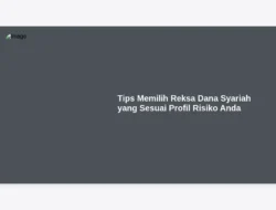 Tips Memilih Reksa Dana Syariah yang Sesuai Profil Risiko Anda