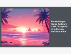 Perbandingan Harga Software CRM Terpopuler di Indonesia: Review & Fitur