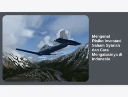 Mengenal Risiko Investasi Saham Syariah dan Cara Mengatasinya di Indonesia