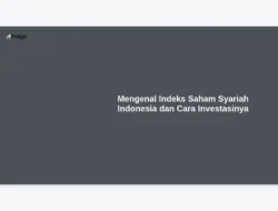 Mengenal Indeks Saham Syariah Indonesia dan Cara Investasinya