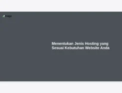 Menentukan Jenis Hosting yang Sesuai Kebutuhan Website Anda