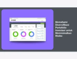 Memahami Diversifikasi Portofolio Investasi untuk Meminimalkan Risiko