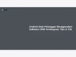 Analisis Data Pelanggan Menggunakan Software CRM Terintegrasi: Tips & Trik