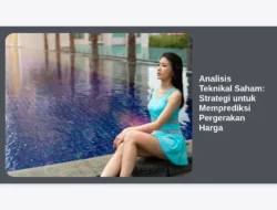 Analisis Teknikal Saham: Strategi untuk Memprediksi Pergerakan Harga
