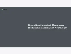 Diversifikasi Investasi: Mengurangi Risiko & Memaksimalkan Keuntungan