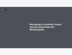 Membangun Portofolio Saham Syariah yang Sehat dan Berkelanjutan