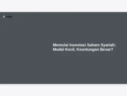 Memulai Investasi Saham Syariah: Modal Kecil, Keuntungan Besar?