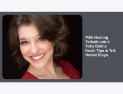 Pilih Hosting Terbaik untuk Toko Online Kecil: Tips & Trik Hemat Biaya