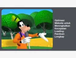 Optimasi Website untuk Meningkatkan Kecepatan Loading: Panduan Lengkap