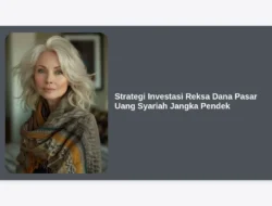 Strategi Investasi Reksa Dana Pasar Uang Syariah Jangka Pendek