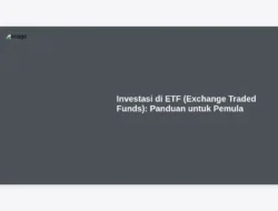 Investasi di ETF (Exchange Traded Funds): Panduan untuk Pemula