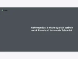 Rekomendasi Saham Syariah Terbaik untuk Pemula di Indonesia Tahun Ini