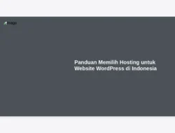 Panduan Memilih Hosting untuk Website WordPress di Indonesia