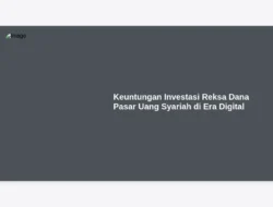Keuntungan Investasi Reksa Dana Pasar Uang Syariah di Era Digital