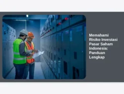 Memahami Risiko Investasi Pasar Saham Indonesia: Panduan Lengkap