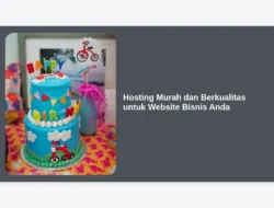 Hosting Murah dan Berkualitas untuk Website Bisnis Anda