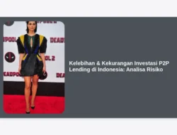 Kelebihan & Kekurangan Investasi P2P Lending di Indonesia:  Analisa Risiko