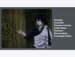 Strategi Investasi Passive Income untuk Masa Pensiun: Rencanakan Keuangan Anda