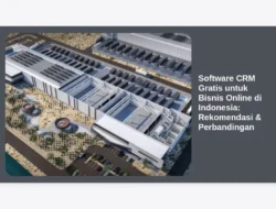 Software CRM Gratis untuk Bisnis Online di Indonesia: Rekomendasi & Perbandingan