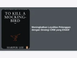 Meningkatkan Loyalitas Pelanggan dengan Strategi CRM yang Efektif
