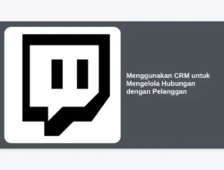 Menggunakan CRM untuk Mengelola Hubungan dengan Pelanggan