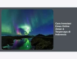 Cara Investasi Emas Online Aman & Terpercaya di Indonesia