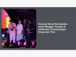 Hosting Murah Berkualitas untuk Blogger Pemula di Indonesia: Perbandingan Harga dan Fitur