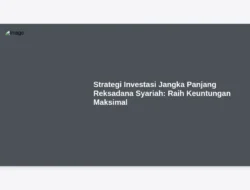 Strategi Investasi Jangka Panjang Reksadana Syariah: Raih Keuntungan Maksimal