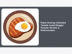 Paket Hosting Unlimited Terbaik untuk Blogger Pemula: Review & Rekomendasi