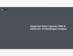 Harga dan Paket Layanan CRM di Indonesia: Perbandingan Lengkap
