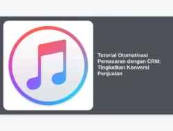 Tutorial Otomatisasi Pemasaran dengan CRM: Tingkatkan Konversi Penjualan