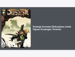 Strategi Investasi Reksadana untuk Tujuan Keuangan Tertentu