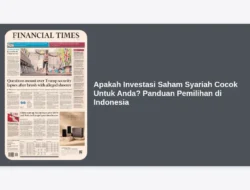 Apakah Investasi Saham Syariah Cocok Untuk Anda? Panduan Pemilihan di Indonesia