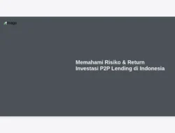 Memahami Risiko & Return Investasi P2P Lending di Indonesia