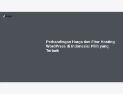 Perbandingan Harga dan Fitur Hosting WordPress di Indonesia: Pilih yang Terbaik