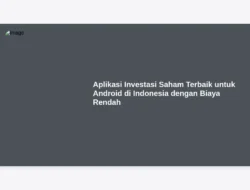 Aplikasi Investasi Saham Terbaik untuk Android di Indonesia dengan Biaya Rendah
