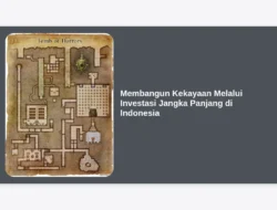 Membangun Kekayaan Melalui Investasi Jangka Panjang di Indonesia