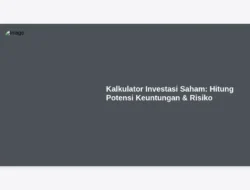 Kalkulator Investasi Saham: Hitung Potensi Keuntungan & Risiko