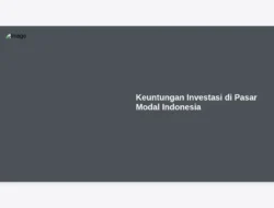 Keuntungan Investasi di Pasar Modal Indonesia