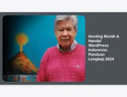 Hosting Murah & Handal WordPress Indonesia: Panduan Lengkap 2024