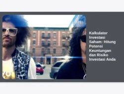 Kalkulator Investasi Saham: Hitung Potensi Keuntungan dan Risiko Investasi Anda