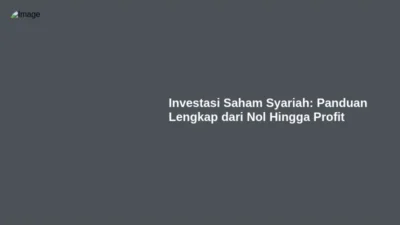 Investasi Saham Syariah: Panduan Lengkap dari Nol Hingga Profit