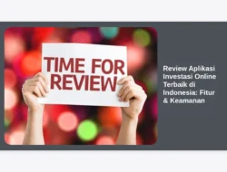 Review Aplikasi Investasi Online Terbaik di Indonesia: Fitur & Keamanan