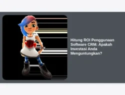 Hitung ROI Penggunaan Software CRM: Apakah Investasi Anda Menguntungkan?