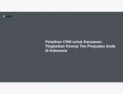 Pelatihan CRM untuk Karyawan: Tingkatkan Kinerja Tim Penjualan Anda di Indonesia