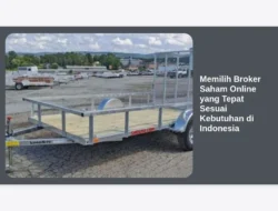 Memilih Broker Saham Online yang Tepat Sesuai Kebutuhan di Indonesia